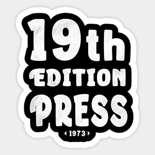 "19 th Edition press 1973" Sticker